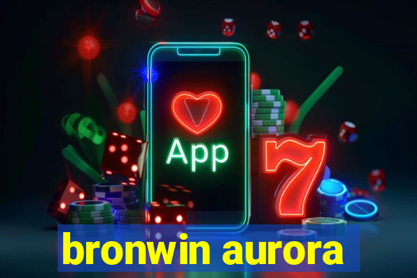 bronwin aurora